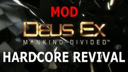 Le mod Hardcore Revival pour Deus Ex Mankind Divided.