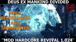 Le mod Hardcore Revival 1.024 pour DXMD change les caractéristiques des personnages (Résistance, immunités,...) du jeu.
