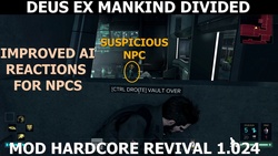 Le mod Hardcore Revival 1.024 change aussi les réactions des personnages (Temps de réaction, distance de détection visuelle et auditive, bruits de certaines actions et objets,...).