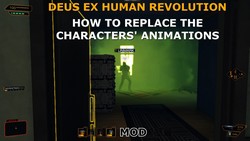 This tutorial explains how to replace a character's animation in Deus Ex Human Revolution.