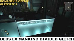 Deus Ex Mankind Divided Glitch : Tomas Romanek isn't in his office during Prague 2 if the player has knocked him out when he visited Prague for the first time.