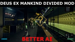 Better AI mod for Deus Ex Mankind Divided : NPCs react faster and have a better hearing.